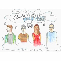 Charlieblouse and The Milkyboys