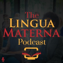 The Lingua Materna Podcast