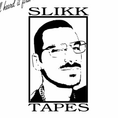 Slikk Tapes