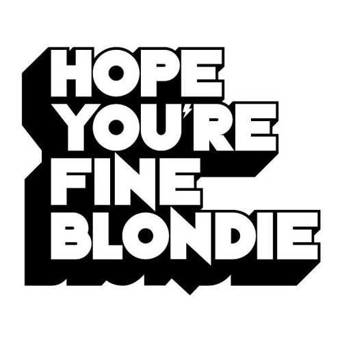 stream-hope-you-re-fine-blondie-music-listen-to-songs-albums