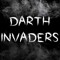 DARTH INVADERS