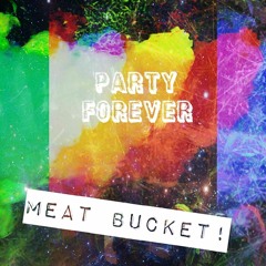 Meat Bucket!