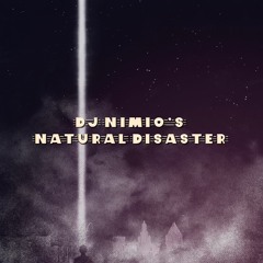 Dj Nimio's Natural Disaster