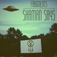 Shaman Says