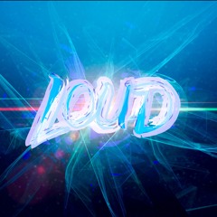 Loud
