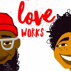 Love Works Podcast w/J&P Bennu