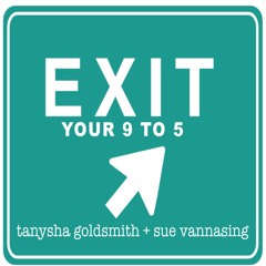 EXIT Your 9 to 5 Podcast