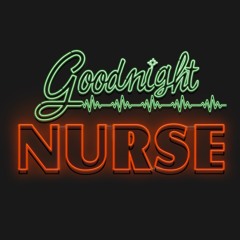 Goodnight Nurse