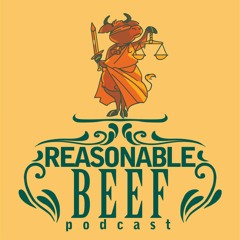 Reasonable Beef Podcast