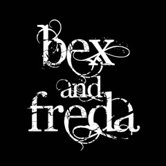 Bex and Freda