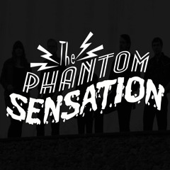 The Phantom Sensation