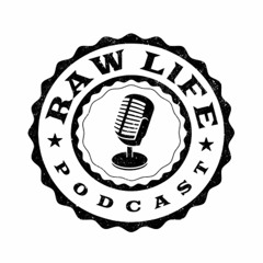 Stream Raw Life Podcast Music Listen To Songs Albums Playlists For Free On Soundcloud