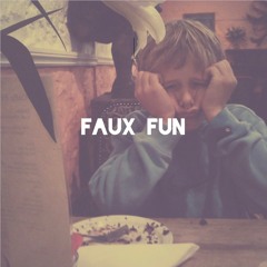 FAUX FUN