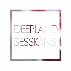 Deepland Sessions