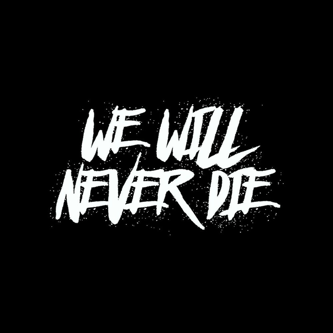 Stream We Will Never Die music | Listen to songs, albums