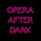 Opera After Dark