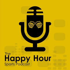 The Happy Hour Sports Podcast