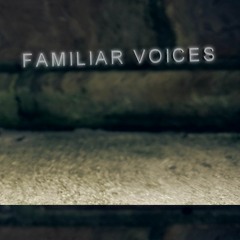 Familiar Voices