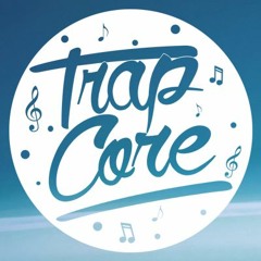 Trap Core ✪