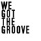 WE GOT THE GROOVE