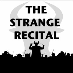 The Strange Recital