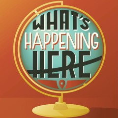 What's Happening Here Podcast