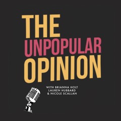 The Unpopular Opinion Podcast