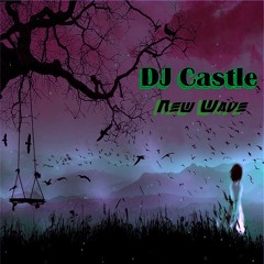 Dj Castle New Wave