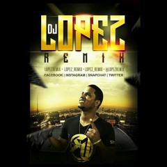 LOPEZ REMIX