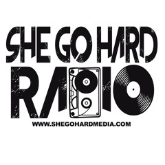 She Go Hard Radio