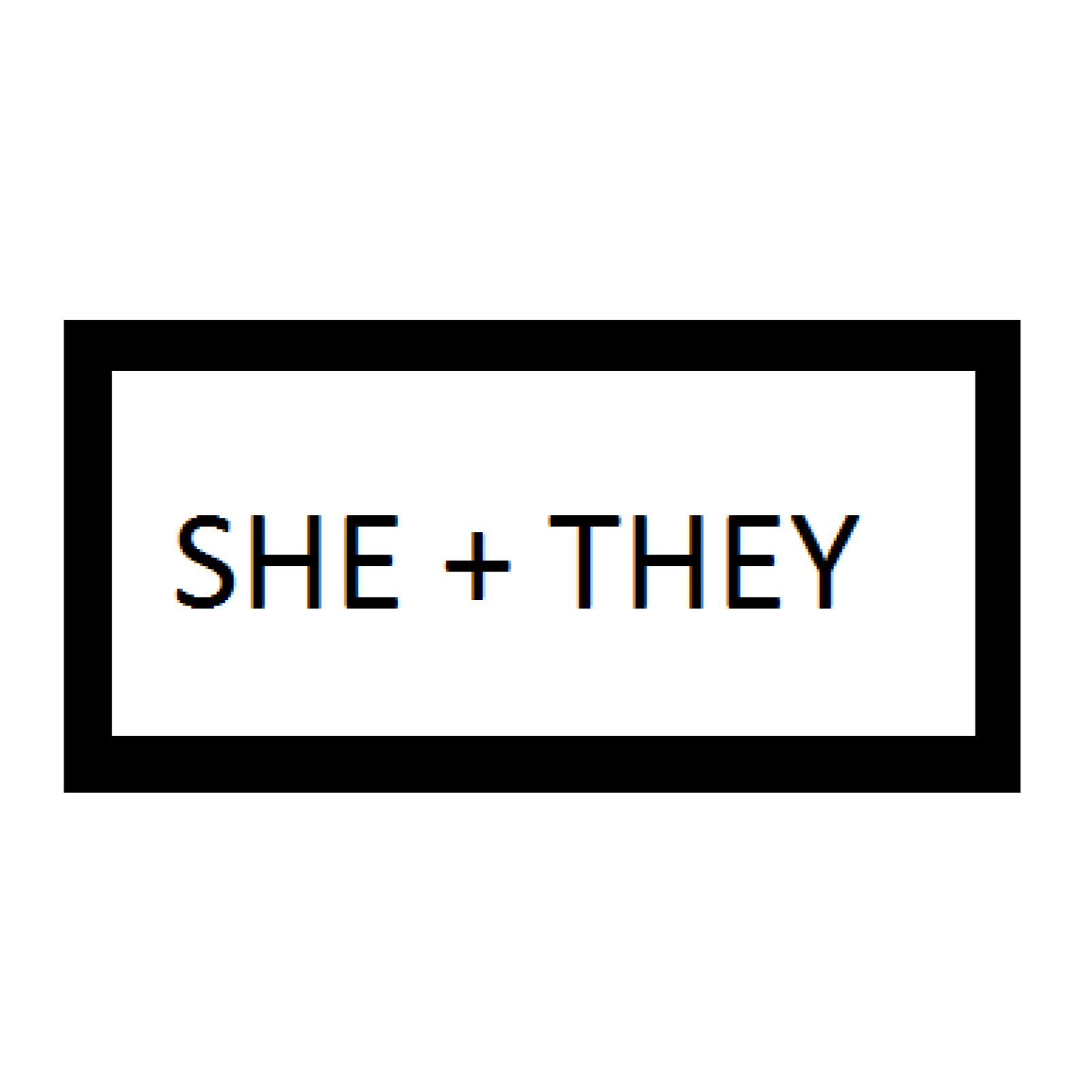 She+They