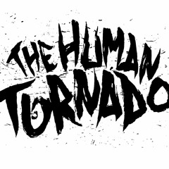 The Human tornado