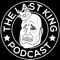 the last king podcast
