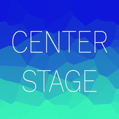 Center Stage
