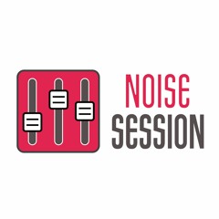 Noise Session