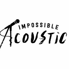 Impossible Acoustic