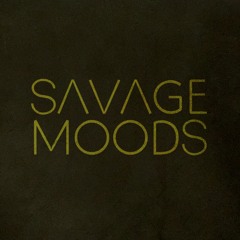 Savage Moods