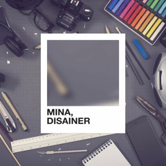 Mina, Disainer