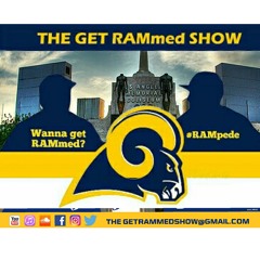 The get RAMmed show your Los Angeles Rams Podcast