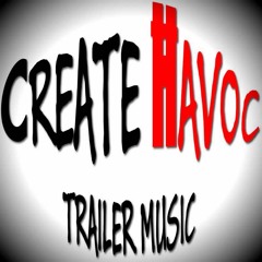Create Havoc Trailer Music