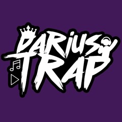 DariusTrap ✪