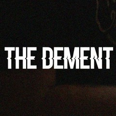 THE DEMENT