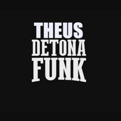 Theus Detona Funk