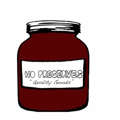 NO PRESERVES