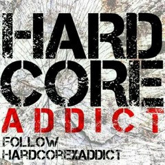 Hardcore Addict