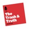 The Trash & Truth
