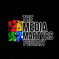 The Media Martyrs Podcast