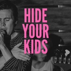 HideYourKidsofficial