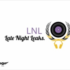 LNL for "Late Night Leaks"