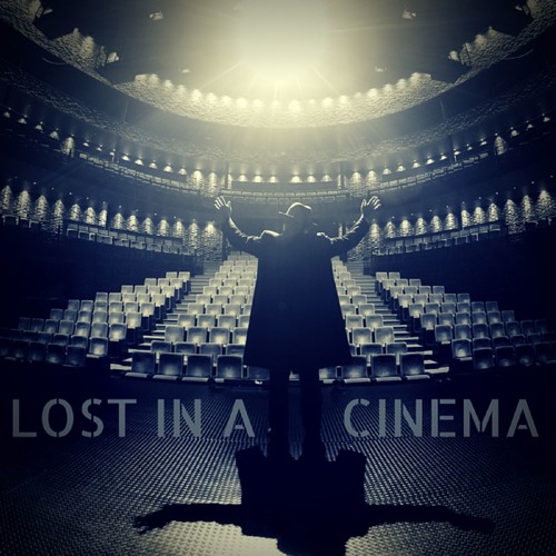 Lost In A Cinema S Stream On Soundcloud Hear The World S Sounds